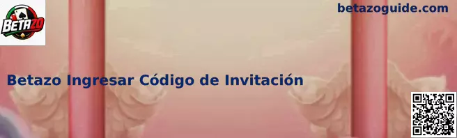 Código de invitación exclusivo permanente de Betazo México para nuevos usuarios