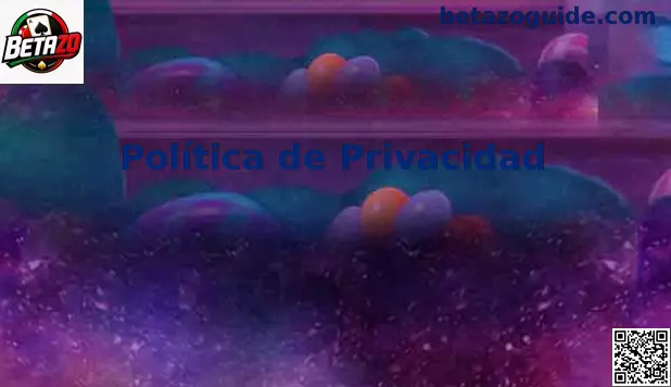 Política de Privacidad de Betazo México