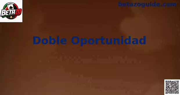Doble Oportunidad Betazo México